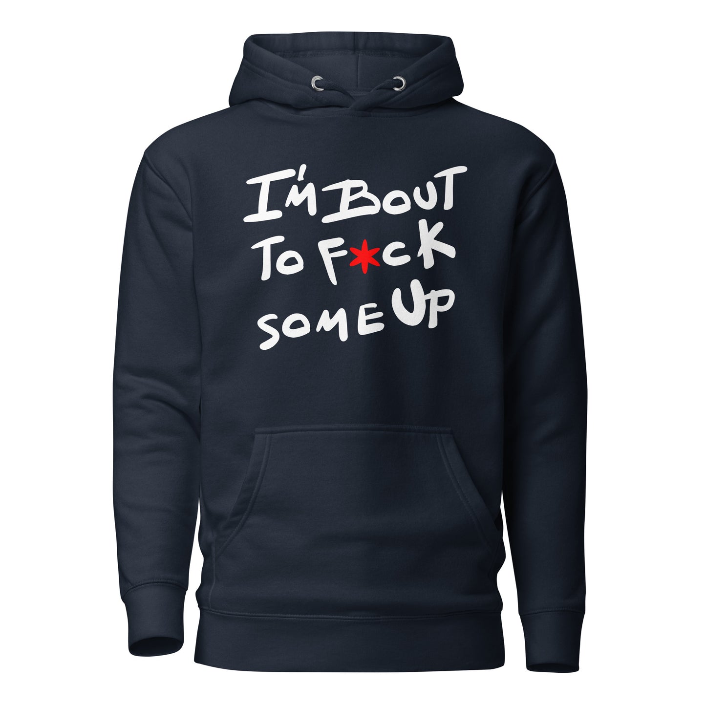 F*ck Some Up Original Unisex Hoodie
