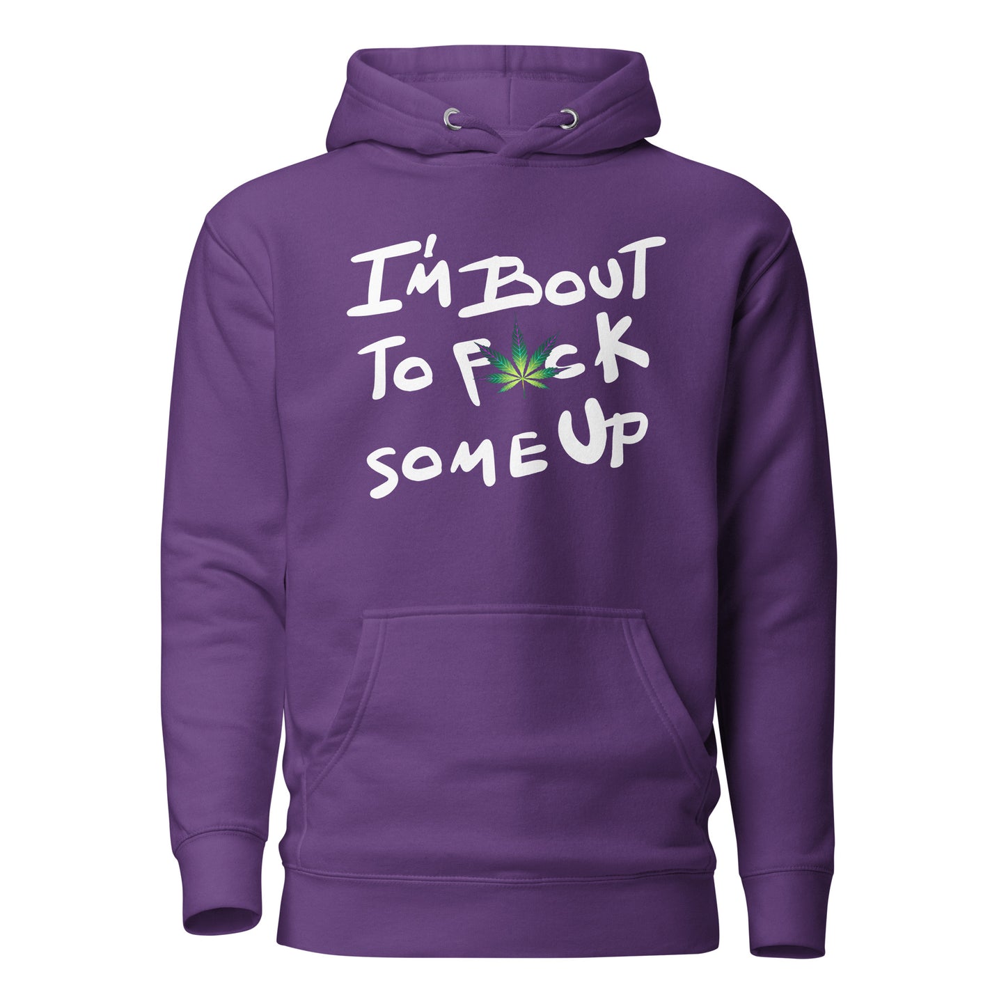 F*ck Some Up Cannabis Unisex Hoodie