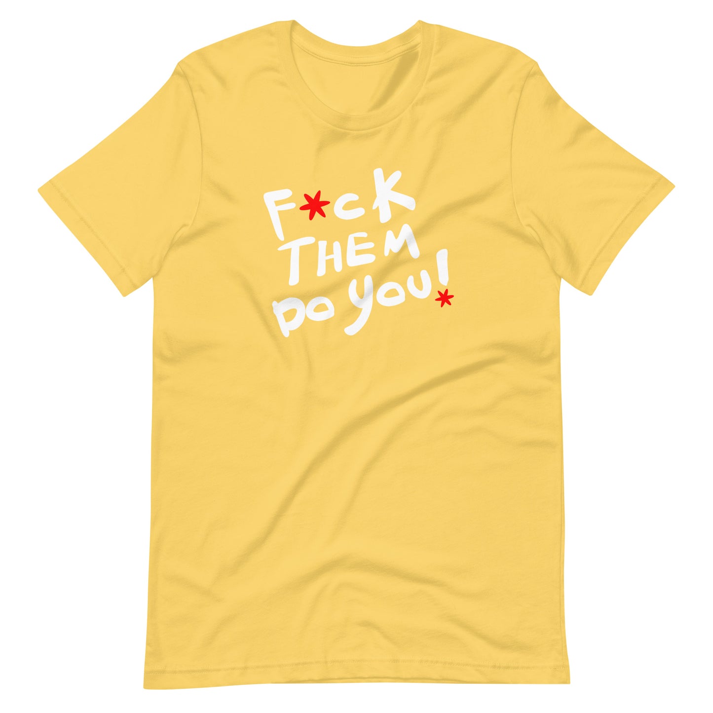 F*ck Them Do You-Unisex t-shirt