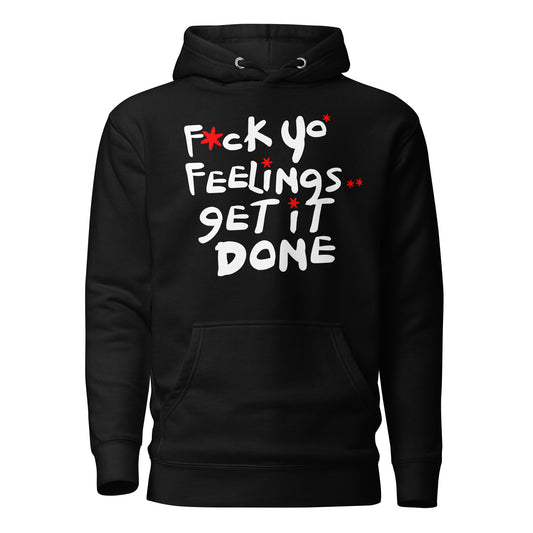 F*ck Yo' Feelings Unisex Hoodie