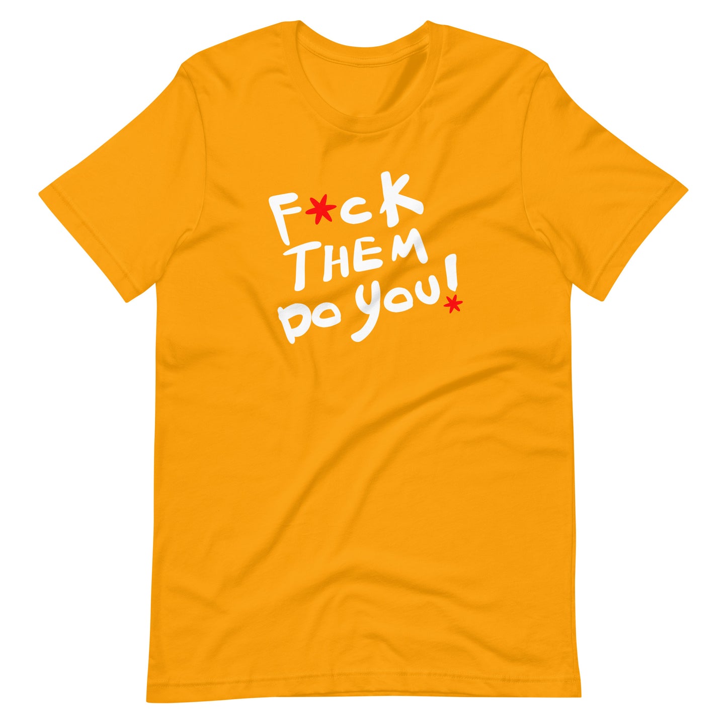 F*ck Them Do You-Unisex t-shirt