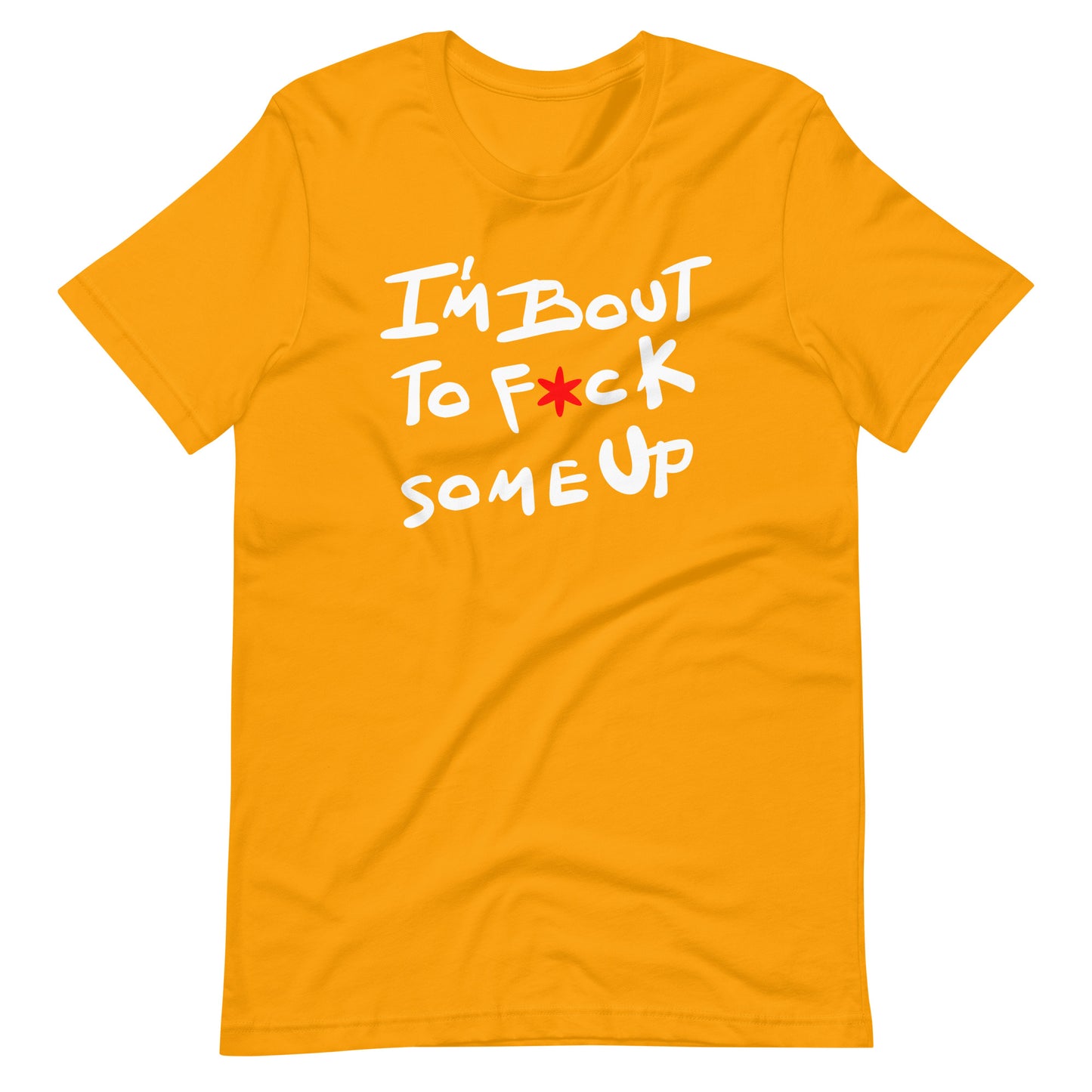 F*ck Some Up-Original-Unisex t-shirt