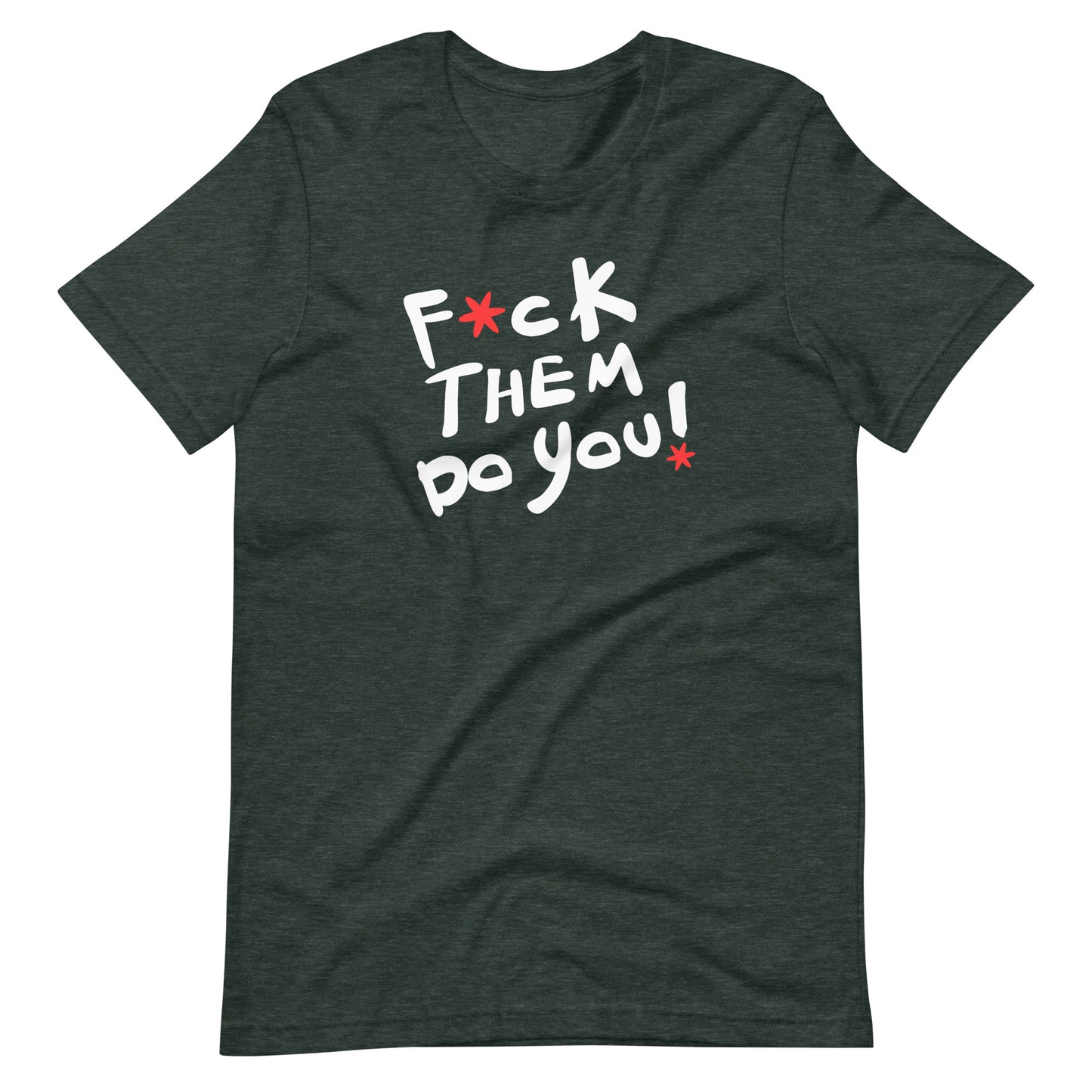 F*ck Them Do You-Unisex t-shirt