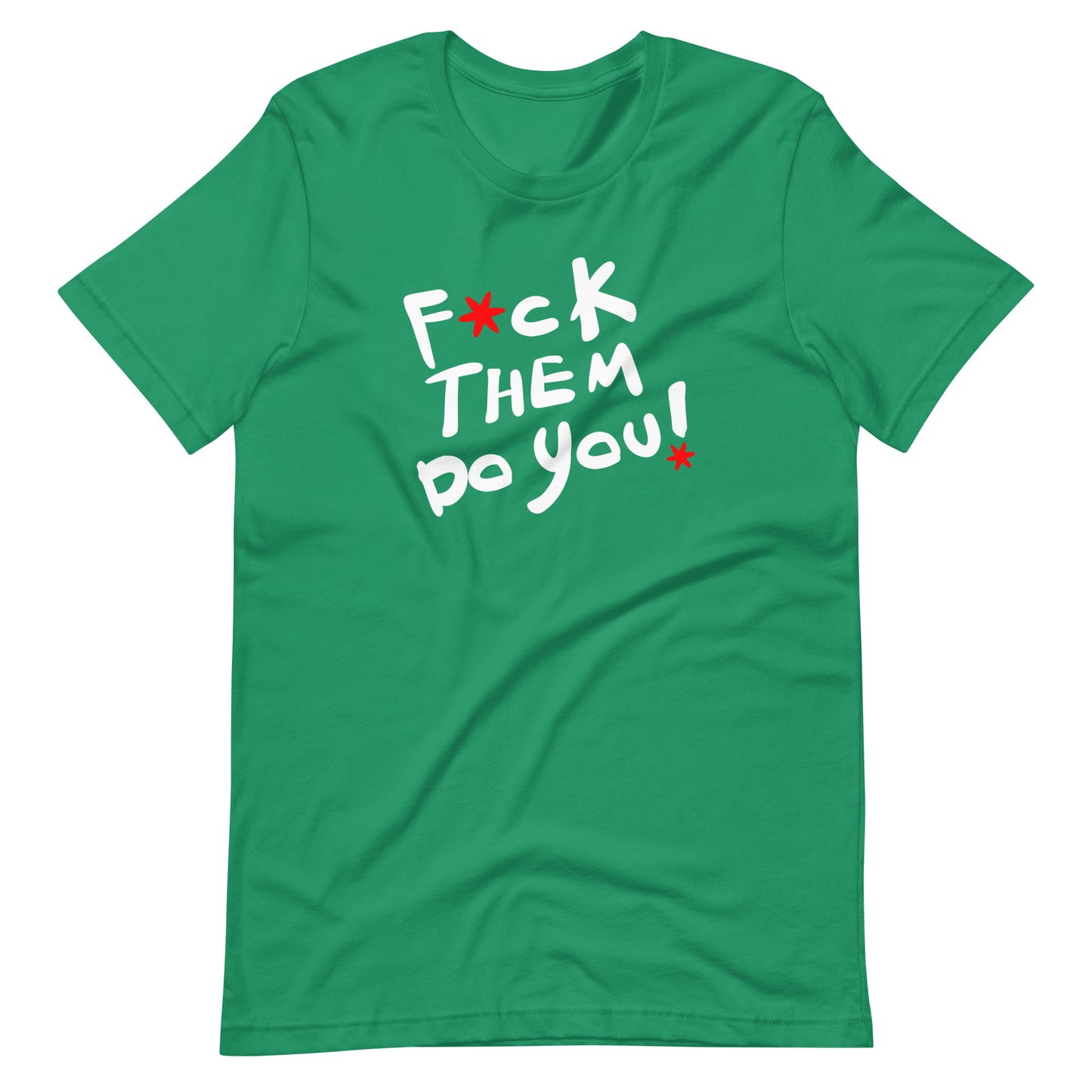 F*ck Them Do You-Unisex t-shirt