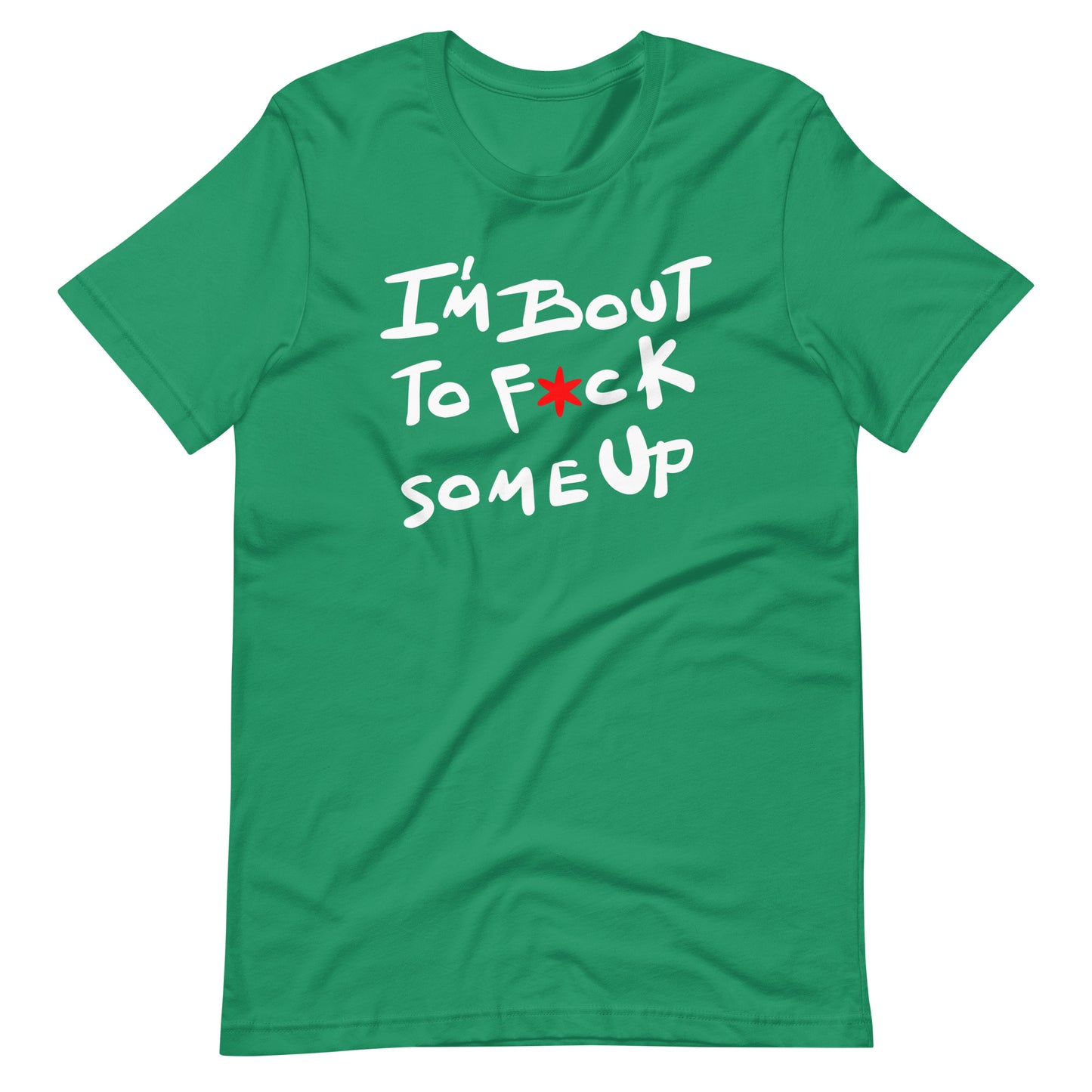 F*ck Some Up-Original-Unisex t-shirt