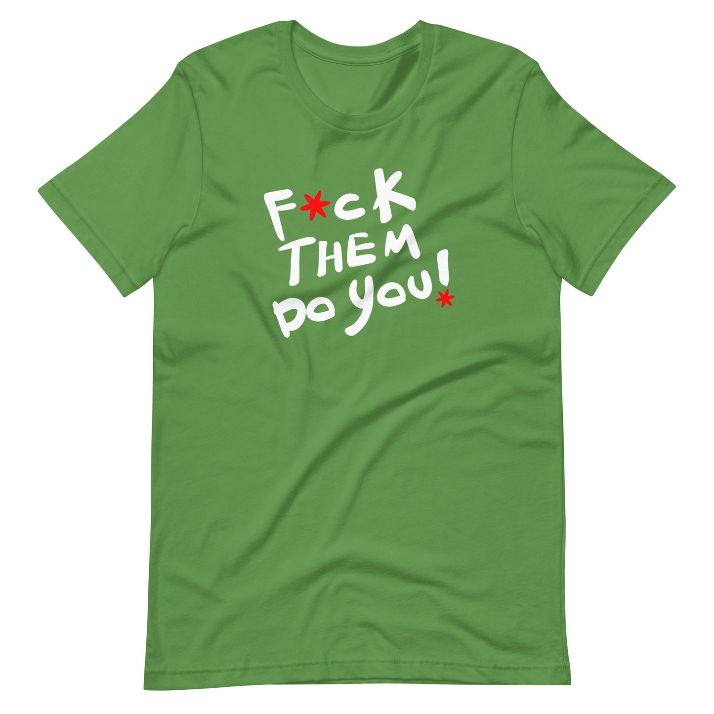 F*ck Them Do You-Unisex t-shirt