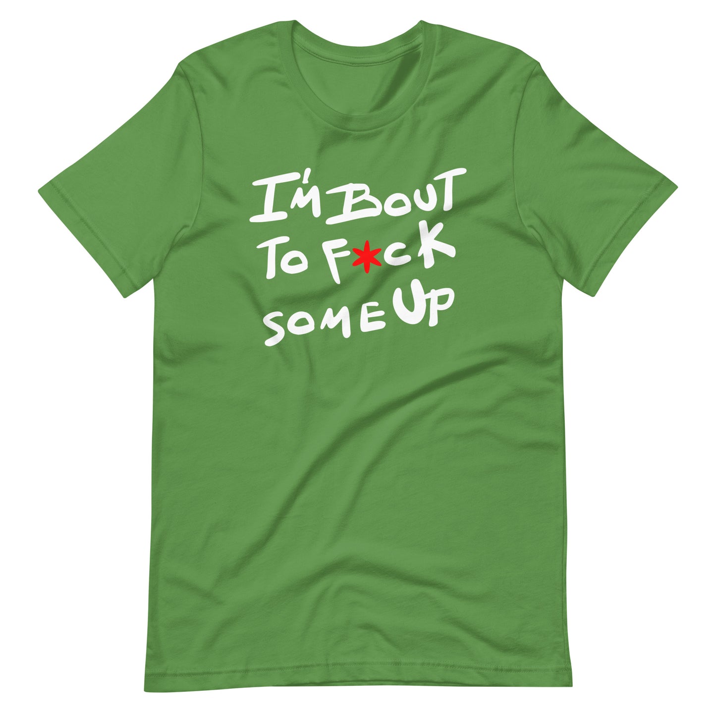F*ck Some Up-Original-Unisex t-shirt