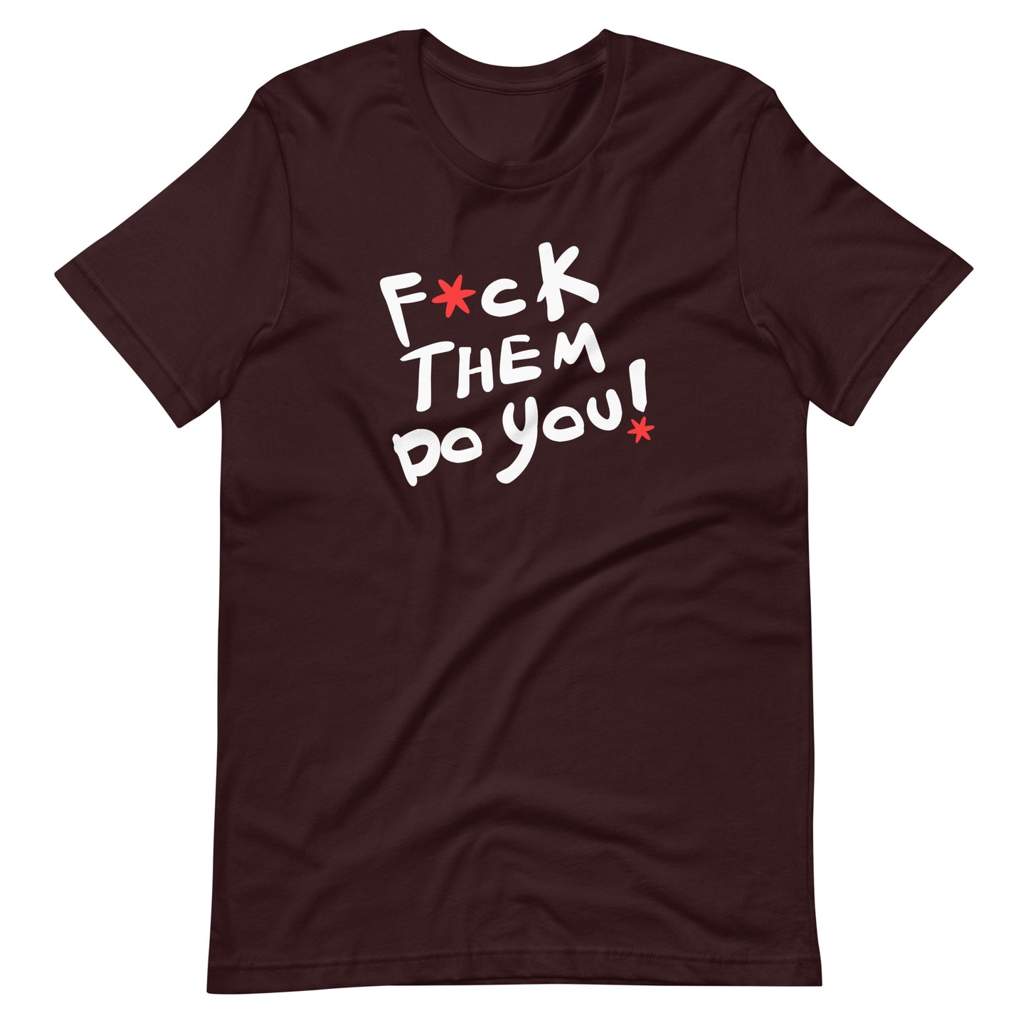 F*ck Them Do You-Unisex t-shirt